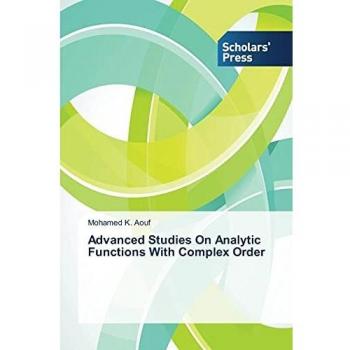 Advanced Studies On Analytic Functions With Complex Order