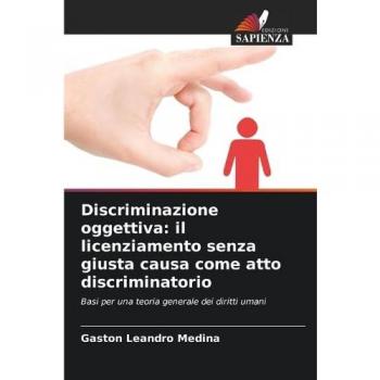 Discriminazione oggettiva : il licenziamento senza giusta causa come atto discriminatorio