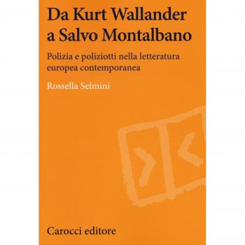 Da Kurt Wallander a Salvo Montalbano. Polizia e poliziotti nella letteratura europea contemporanea