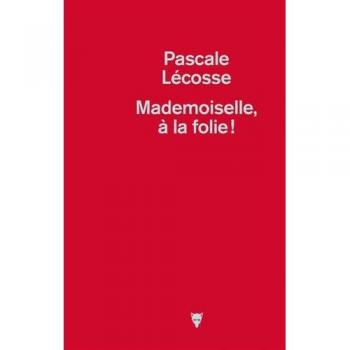 Mademoiselle, à la folie !