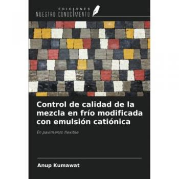 Control de calidad de la mezcla en frío modificada con emulsión catiónica: En pavimento flexible