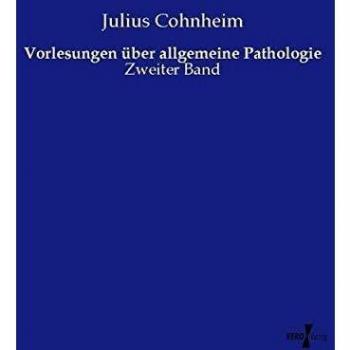 Vorlesungen über allgemeine Pathologie: Zweiter Band