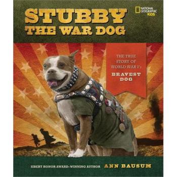 Stubby the War Dog: The True Story of World War I's Bravest Dog, Kinderbücher von Ann Bausum