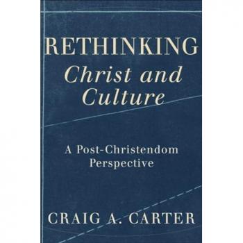 Vitalsource Technologies, Inc. Rethinking Christ and Culture: A Post-Christendom Perspective