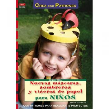 Serie Papel nº 42. NUEVAS MÁSCARAS, SOMBREROS Y VISERAS DE PAPEL PARA NIÑOS (Cp