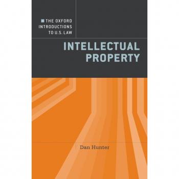 Dan Hunter The Oxford Introductions To U.S. Law: Intellectual Property