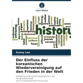 Lee, Sunny: Der Einfluss der koreanischen Wiedervereinigung auf den Frieden in der Welt