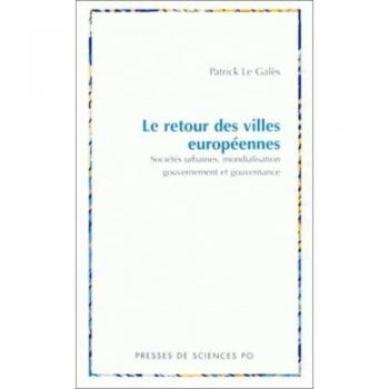 Le retour des villes européennes. Société urbaines, mondialisation, gouvernement et gouvernance (Aca 2)