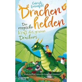 Drachenhelden: Die magische Kraft des grünen Drachens (Kinderbuch ab 5 Jahren für Jungen und Mädchen)