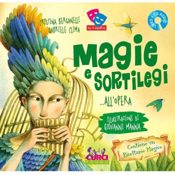 Magie e sortilegi... all'Opera. Ediz. illustrata. Con CD Audio