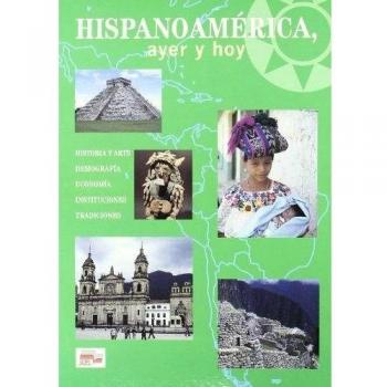 HISPANOAMERICA, AYER Y HOY
