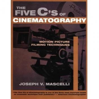 The Five C's of Cinematography : Motion Picture Filming Techniques by Joseph...