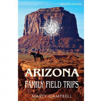Arizona Family Field Trips: New 5th Edition