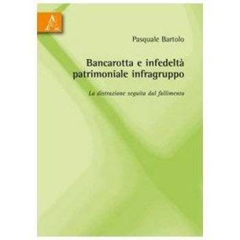 Bancarotta e infedeltà patrimoniale infragruppo. La distrazione seguita dal fallimento