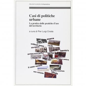 Casi di politiche urbane. La pratica delle pratiche d'uso del territorio