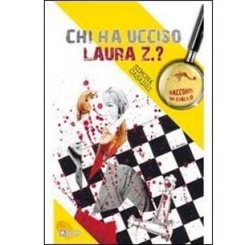 Chi ha ucciso Laura Z. ?