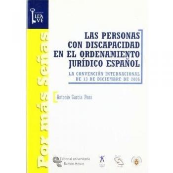 Las personas con discapacidad en el ordenamiento jurídico español: La convención internacional de 13 de diciembre de 2006 (Tapa blanda).