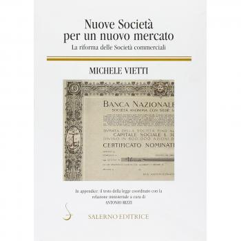 Nuove società per un nuovo mercato. La riforma delle società commerciali. In appendice: il testo della legge coordinato con la relazione ministeriale