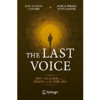The Last Voice: Roy J. Glauber and the Dawn of the Atomic Age