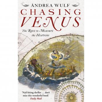 Andrea Wulf Chasing Venus: The Race To Measure The Heavens