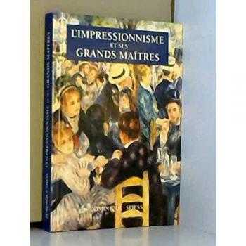 L'impressionnisme et ses grand s maitres