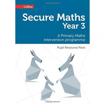 Secure Year 3 Maths Pupil Resource Pack: A Primary Maths intervention programme (Secure Maths)