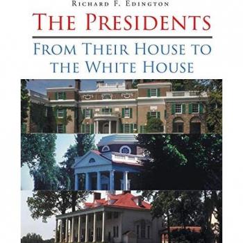 The Presidents: From Their House to the White House