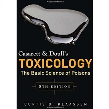 Casarett & Doull's Toxicology: The Basic Science of Poisons