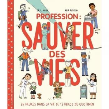 Eryl Nash Profession : Sauver Des Vies: 24 Heures Dans La Vie De 12 Héros Du Quotidien