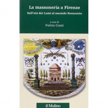 9788815118448 La massoneria a Firenze. Dall'età dei Lumi al secondo Novecento -