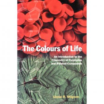 The Colours of Life: An Introduction to the Chemistry of Porphyrins and Related Compounds