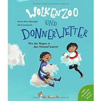 Mazzaglia, Marion Klara Wolkenzoo & Donnerwetter: Wie Der Regen In Den Himmel Kommt