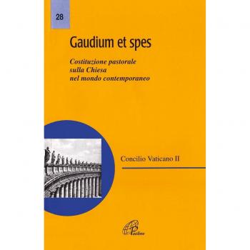 Gaudium et spes. Costituzione pastorale del Concilio Vaticano II sulla Chiesa nel mondo contemporaneo
