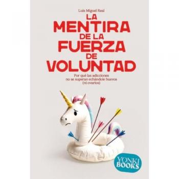 LA MENTIRA DE LA FUERZA DE VOLUNTAD