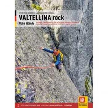Valtellina rock. Pareti. Multipitch sportive e trad in Val Gerola, Val Masino, Val Malenco, Aprica, Val Grosina, Bormio, Valfurva, Val di Dentro, Laghi di Cancano. Ediz. tedesca