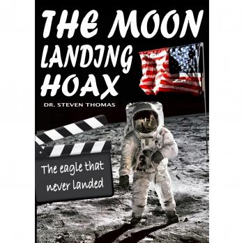 The Moon Landing Hoax : The Eagle That Never Landed