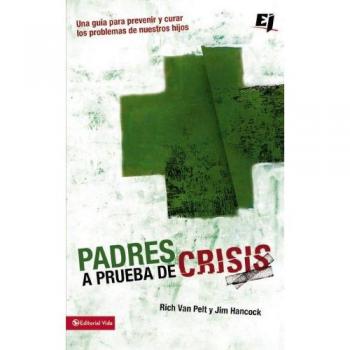 Padres a prueba de crisis / Parent's Guide to Helping Teenagers in Crisis, Especialidades Juveniles / Youth Specialties