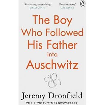 The Boy Who Followed His Father into Auschwitz: The Sunday Times Bestseller