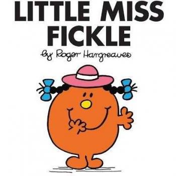 Little Miss Fickle by Roger Hargreaves