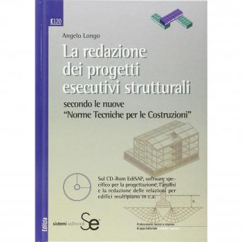 La redazione dei progetti esecutivi strutturali secondo le nuove «Norme tecniche per le costruzioni». Con CD-ROM