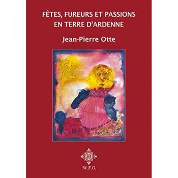 Fêtes, fureurs et passions en terre d'Ardenne