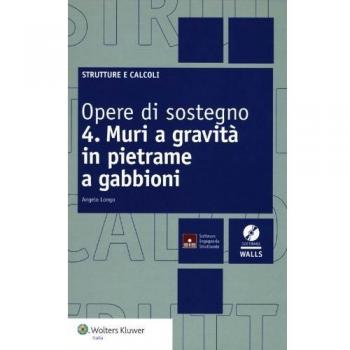 Opere di sostegno. Con CD-ROM. Vol. 4: Muri a gravità in pietrame a gabbioni