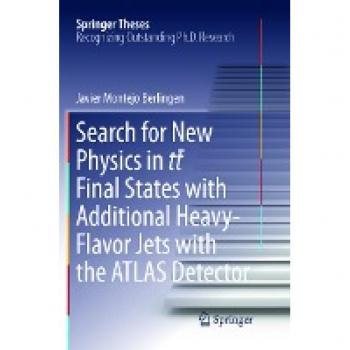 Search for New Physics in tt ̅ Final States with Additional Heavy-Flavor Jets with the ATLAS Detector (Springer Theses)