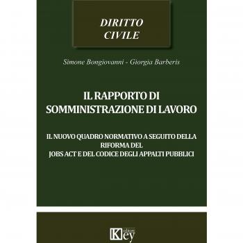 Il rapporto di somministrazione di lavoro. Il nuovo quadro normativo a seguito della riforma del jobs act e del codice degli appalti pubblici