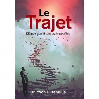 Le Trajet: L'Espoir Quand Tout Est Impossible