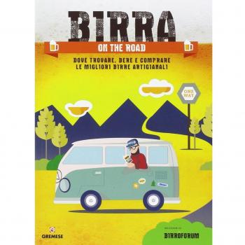Birra on the road. Dove trovare, bere e comprare le migliori birre artigianali italiane