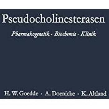 Pseudocholinesterasen: Pharmakogenetik Biochemie Klinik