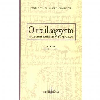 Oltre il soggetto. Dall'intersoggettività all'agape