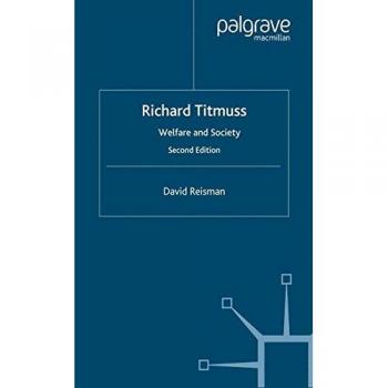 Richard Titmuss; Welfare and Society