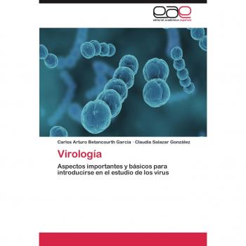 Virología: Aspectos importantes y básicos para introducirse en el estudio de los virus
